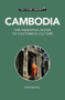 Cambodia - Culture Smart! (The Essential Guide to Customs & Culture) - 9781787023154 by Kate Reavill, 9781787023154