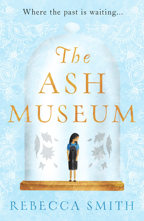 The Ash Museum by Rebecca Smith, 9781789559019