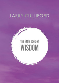The Little Book of Wisdom by Larry Culliford, 9781800313736