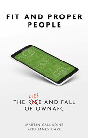 Fit and Proper Persons (The Lies and Fall of Owna FC) by Martin Calladine, 9781801500470