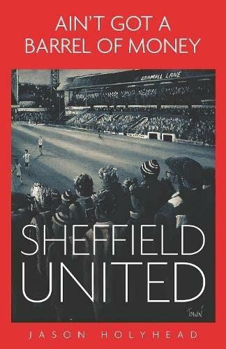 Ain't Got a Barrel of Money (Sheffield United) by Jason Holyhead, 9781801500609