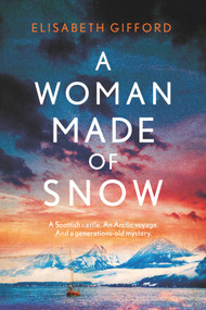 A Woman Made of Snow - 9781838953218 by Elisabeth Gifford, 9781838953218