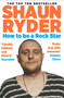 How to Be a Rock Star - 9781838953270 by Shaun Ryder, 9781838953270