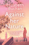 Against Her Nature by Elizabeth Buchan, 9781838955434