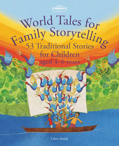 World Tales for Family Storytelling (53 traditional stories for children aged 4-6 years) by Chris Smith, 9781912480555
