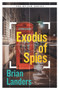 Exodus of Spies by Brian Landers, 9781913062439