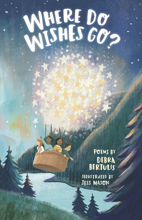 Where Do Wishes Go? (Poems) by Debra Bertulis, Jess Mason, 9781913074395