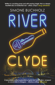 RIVER CLYDE: The word-of-mouth BESTSELLER by Simone Buchholz, Rachel Ward, 9781914585067