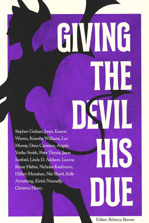 Giving the Devil His Due by Stephen Graham Jones, Nisi Shawl, Kenesha Williams, Rebecca Brewer, Linda D Addison, Kelly Armstrong, 9781947041899