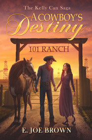 A Cowboy's Destiny by E. Joe Brown, 9781951122379