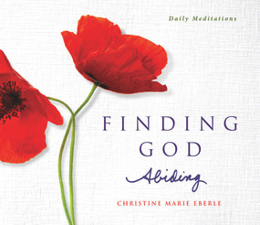 Finding God Abiding (Daily Meditations) by Christine Marie Eberle, 9781954907133
