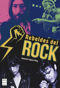 Rebeldes del rock (Una historia del rock contestatario) (Spanish Edition) by Manuel López Poy, 9788412136692