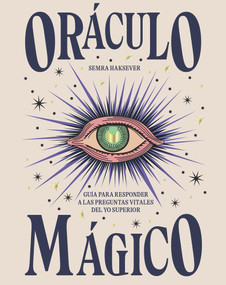 Oráculo mágico (Guía para responder a las preguntas vitales del yo superior) (Spanish Edition) by Semra Haksever, 9788416407972