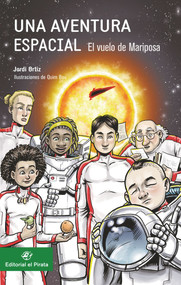 Una aventura espacial: (El vuelo de Mariposa) (Spanish Edition) by Quim Bou, Jordi Ortiz, 9788417210175