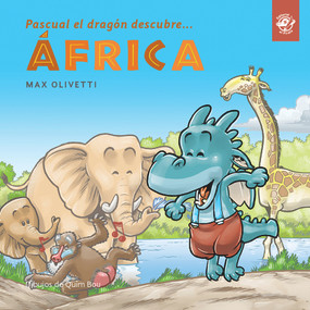 Pascual el dragón descubre África (Softcover, print letters) (Spanish Edition) by Max Olivetti, Quim Bou, 9788417210410