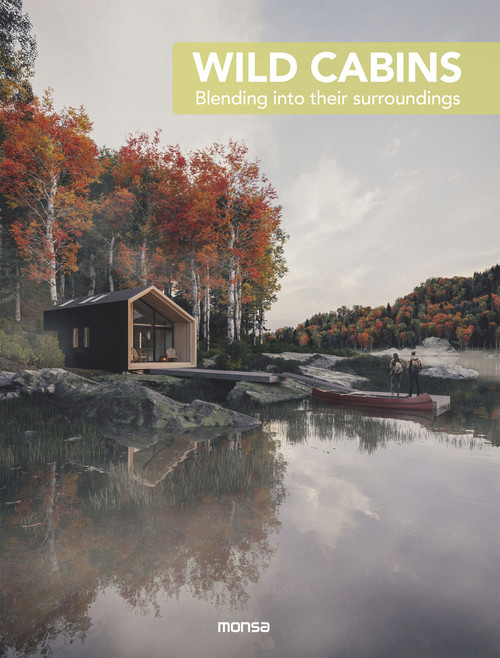 Wild Cabins (Blending into their surroundings) (Bilingual Edition) by Anna Minguet, 9788417557300