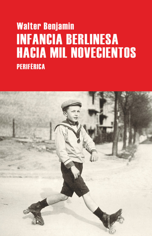 Infancia berlinesa hacia mil novecientos (Spanish Edition) by Walter Benjamin, 9788418264788