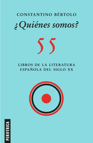 ¿Quiénes somos? (55 libros de la literatura española del siglo XX) (Spanish Edition) by Constantino Bértolo, 9788418264795