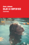 Bajo la superficie (Spanish Edition) by Daisy Johnson, 9788418264849