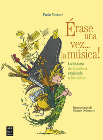 Érase una vez... La música (La historia de la música explicada a los niños) (Spanish Edition) by Paola Venturi, 9788418703010
