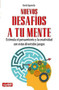 Nuevos desafíos a tu mente (Estimula el pensamiento y la creatividad con estos divertidos juegos) by David Izquierdo -, 9788496746800