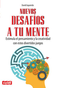 Nuevos desafíos a tu mente (Estimula el pensamiento y la creatividad con estos divertidos juegos) (Spanish Edition) by David Izquierdo, 9788496746800