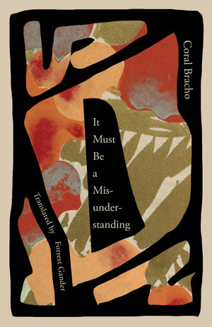 It Must Be a Misunderstanding by Coral Bracho, Forrest Gander, 9780811231398