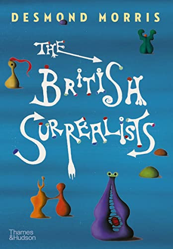 The British Surrealists by Desmond Morris, 9780500024881
