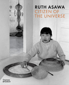 Ruth Asawa (Citizen of the Universe) by Emma Ridgway, Vibece Salthe, Sigrun Åsebø, John R. Blakinger, Emily Pringle, 9780500025420