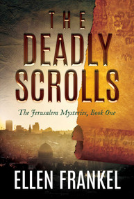 The Deadly Scrolls by Ellen Frankel, 9781637583586