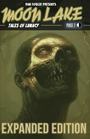 Moon Lake Volume 2 (Tales of Lunacy) by Dan Fogler, 9781947784222