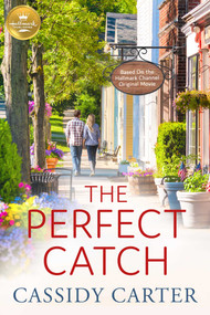 The Perfect Catch (Based on a Hallmark Channel original movie) - 9781952210679 by Cassidy Carter, 9781952210679
