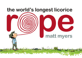 The World's Longest Licorice Rope by Matt Myers, 9780593180013