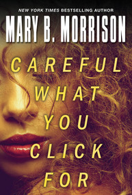 Careful What You Click For - 9781496710932 by Mary B. Morrison, 9781496710932