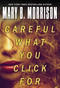 Careful What You Click For - 9781496710932 by Mary B. Morrison, 9781496710932