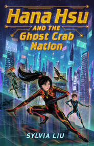 Hana Hsu and the Ghost Crab Nation by Sylvia Liu, 9780593350393