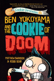 Ben Yokoyama and the Cookie of Doom - 9780593126837 by Matthew Swanson, Robbi Behr, 9780593126837