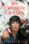 Six Crimson Cranes - 9780593300947 by Elizabeth Lim, 9780593300947