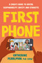 First Phone (A Child's Guide to Digital Responsibility, Safety, and Etiquette) by Catherine Pearlman, PhD, LCSW, 9780593538333