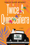 Twice a Quinceañera by Yamile Saied Méndez, 9781496737052