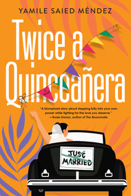 Twice a Quinceañera (A Delightful Second Chance Romance) by Yamile Saied Méndez, 9781496737052
