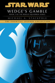Wedge's Gamble: Star Wars Legends (Rogue Squadron) by Michael A. Stackpole, 9780593497074