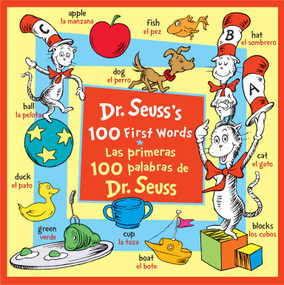 Dr. Seuss's 100 First Words/Las primeras 100 palabras de Dr. Seuss (Bilingual Edition) by Dr. Seuss, 9780593430590