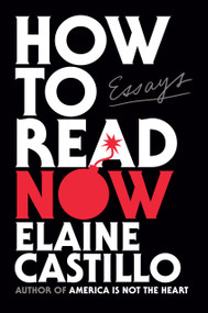 How to Read Now (Essays) by Elaine Castillo, 9780593489635