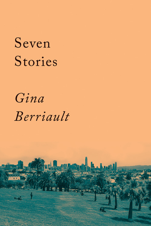 Seven Stories (Stories) by Gina Berriault, 9781640095458