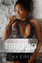 Tori and Jace: Trapped in his Love by Na'Cole, 9781645563853