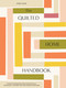 The Quilted Home Handbook (A Guide to Developing Your Quilting Skills-Including 15+ Patterns for Items Around Your Home) by Wendy Chow, Paige Tate & Co., 9781950968626