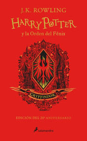 Harry Potter y la Orden del Fénix (20 Aniv. Gryffindor) / Harry Potter and the Order of the Phoenix (Gryffindor) (Spanish Edition) by J. K. Rowling, 9788418174605