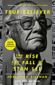 True Believer: The Rise and Fall of Stan Lee - 9780593135730 by Josephine Riesman, 9780593135730