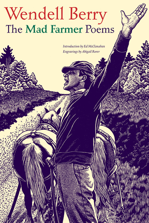 The Mad Farmer Poems by Wendell Berry, Abigail Rorer, 9781619022775